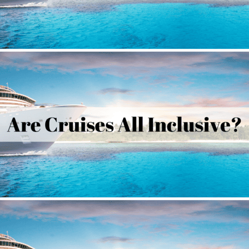 Are Cruises All Inclusive?