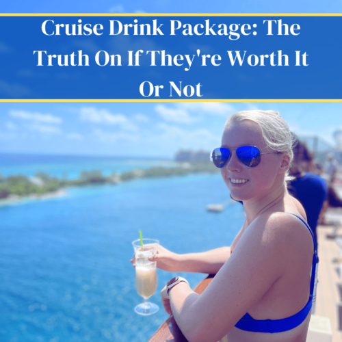 Cruise Drink Package: The Truth On If They’re Worth It Or Not