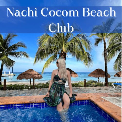 Nachi Cocom: Why You Should Choose This Cozumel Beach Club