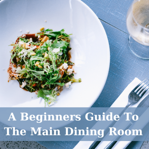Cruise Food: A Beginners Guide To The Main Dining Room