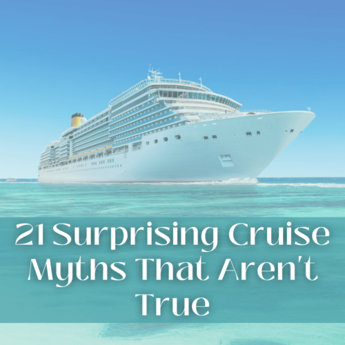 21 Surprising Cruise Myths That Aren’t True