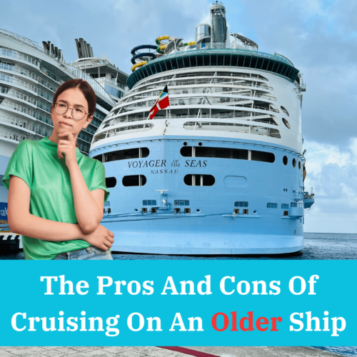 Considering Booking A Cruise On An Older Ship? Here Are The Pros And Cons