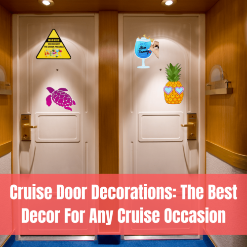 Cruise Door Decorations: The Best Decor For Any Cruise Occasion