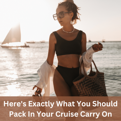 Here’s Exactly What You Should Pack In Your Cruise Carry On