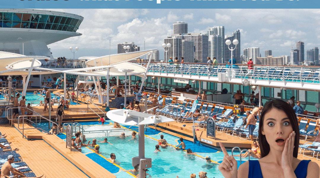 things you don't have to do on a cruise