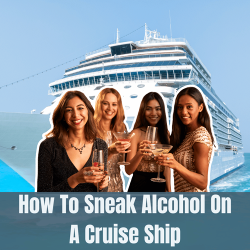 How To Sneak Alcohol On A Cruise